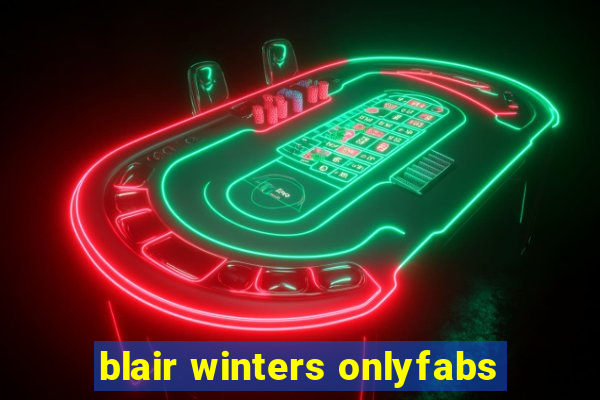 blair winters onlyfabs